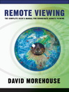 Remote Viewing (eBook): The Complete User's Manual for Coordinate Remote Viewing